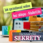 Techniczne sekrety: Jak sprzedawać produkty cyfrowe bez sklepu - MailerLite