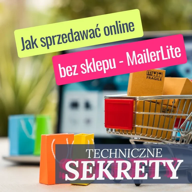 Techniczne sekrety: Jak sprzedawać produkty cyfrowe bez sklepu – MailerLite